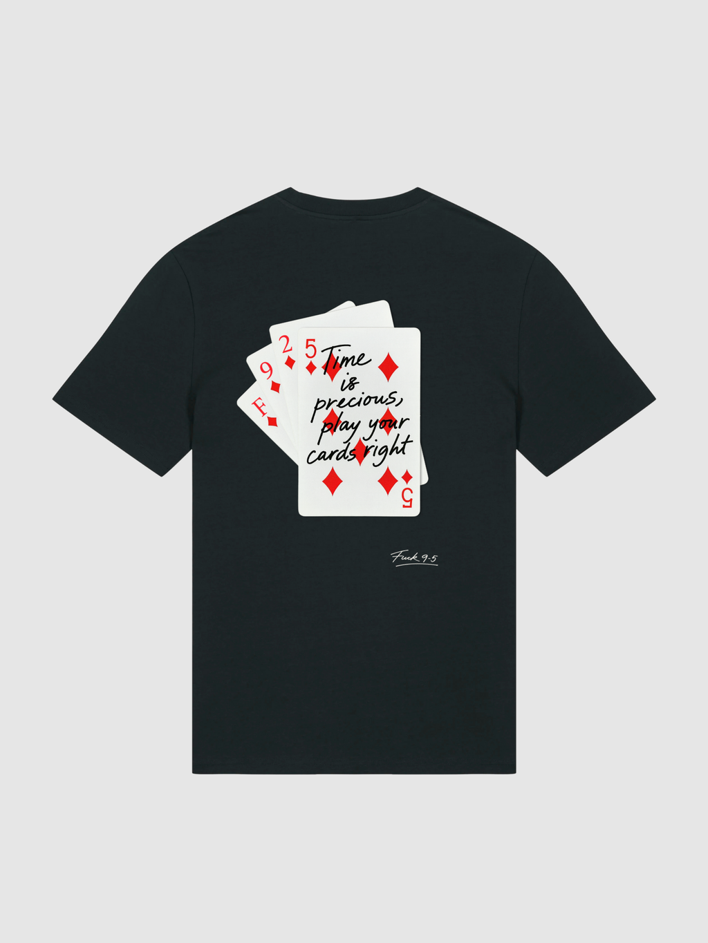"Play your cards right" Tee